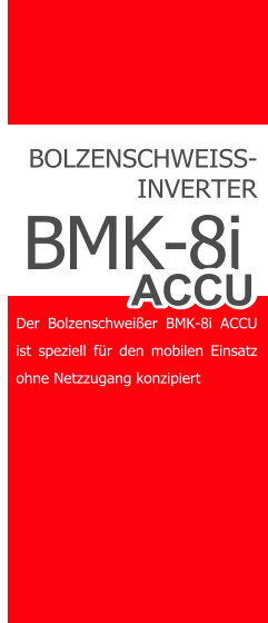 COMPART Z.Dziembowski SRM Bolzen- und Mutternschweien (Heinz Soyer PL) - www.srm-technology.eu - BMK-8i ACCU Mobiles Schweien ohne Netzanschluss