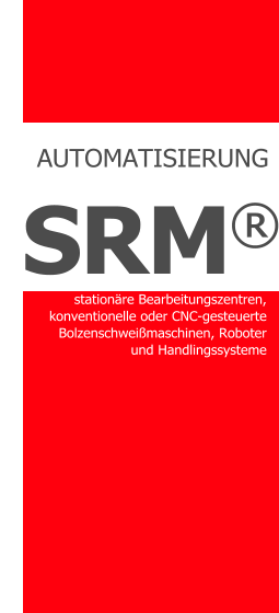 COMPART Z.Dziembowski SRM Muttern- und Bolzenschweitechnik (Heinz Soyer PL) - www.srm-technology.eu - Automatisierung und Robotisierung fr SRM Bolzenschweisstechnik